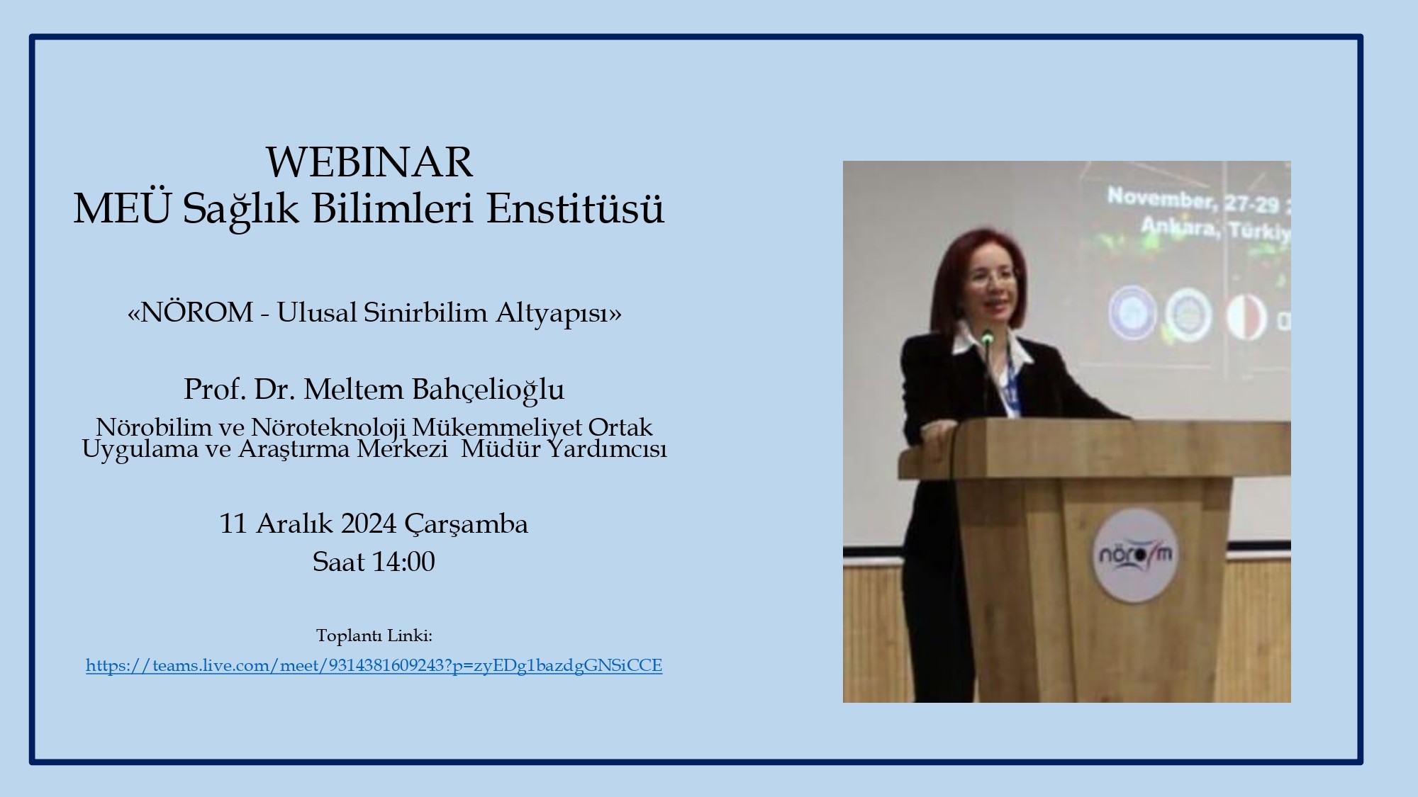 '' NÖROM - Ulusal Sinirbilim Altyapısı" Konulu Seminer detayı için tıklayınız